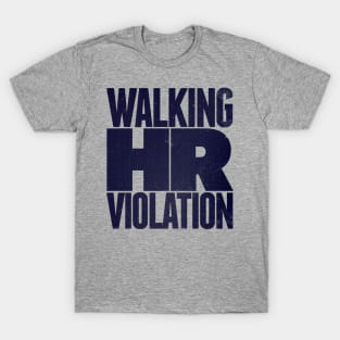 Walking HR Violation T-Shirt